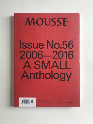 Mousse Issue No. 56 - 2006-2016: A Small Anthology.